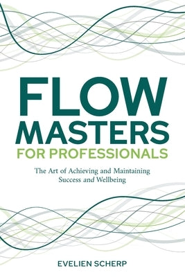 Flowmasters for Professionals by Scherp, Evelien