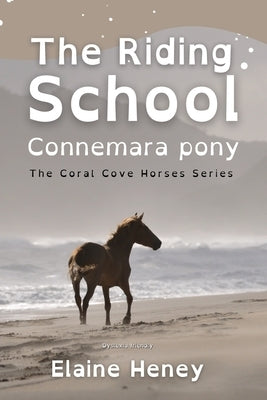 The Riding School Connemara Pony - Dyslexia Friendly by Heney, Elaine