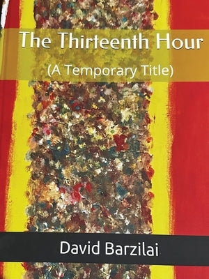 The Thirteenth Hour by Barzilai, David