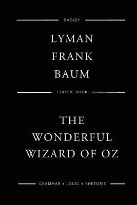 The Wonderful Wizard Of Oz by Baum, Lyman Frank