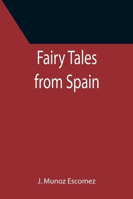 Fairy Tales from Spain by Munoz Escomez, J.