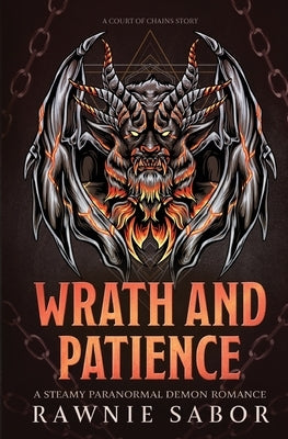 Wrath and Patience: A Paranormal Demon Romance by Sabor, Rawnie