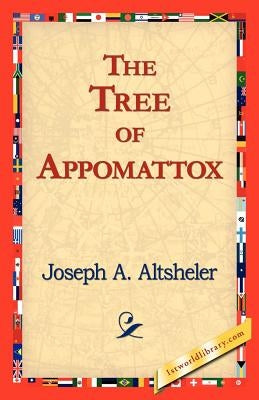 The Tree of Appomattox by Altsheler, Joseph a.