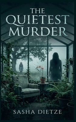 The Quietest Murder by Dietze, Sasha