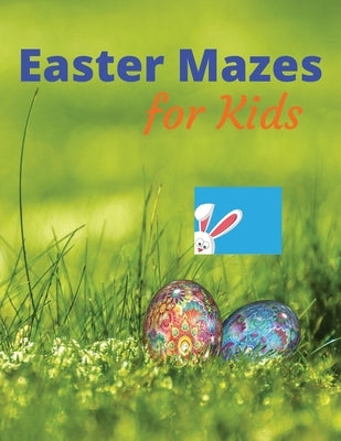 Easter Mazes fo Kids Age 5 by Cale, Margo