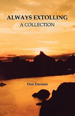 Always Extolling - A Collection by Davison, Don