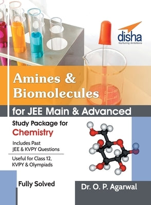 Amines & Biomolecules for JEE Main & JEE Advanced (Study Package for Chemistry) by Agarwal, O. P.