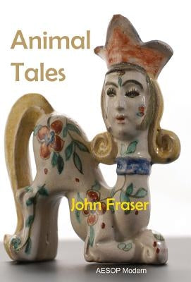 Animal Tales by Fraser, John