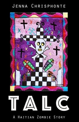 Talc: A Haitian Zombie Story by Chrisphonte, Jenna