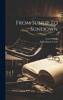 From Sunup To Sundown by Harris, Corra