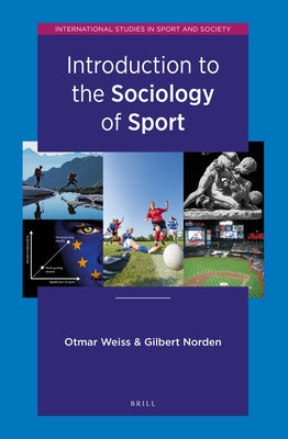Introduction to the Sociology of Sport by Weiss, Otmar