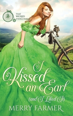 I Kissed an Earl (and I Liked It) by Farmer, Merry