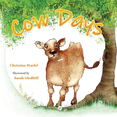 Cow Days by Warfel, Christina