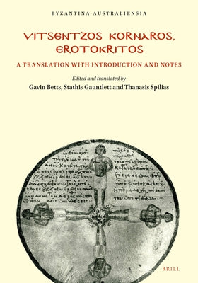 Vitsentzos Kornaros, Erotokritos: A Translation with Introduction and Notes by Betts