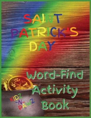 St Patrick's Day Fun!: Word-Find Activity Book by Pawz, Kidz N.