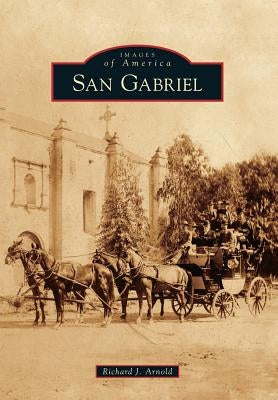 San Gabriel by Arnold, Richard J.