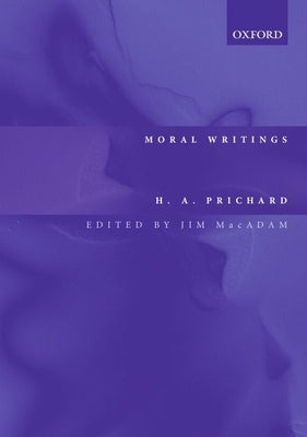 Moral Writings by Prichard, H. A.