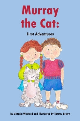 Murray the Cat: First Adventures by Brown, Tammy