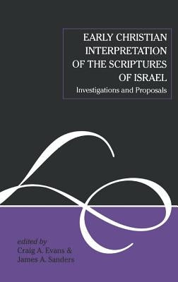 Early Christian Interpretation of the Scriptures of Israel by Evans, Craig A.