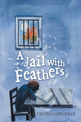 A Jail with Feathers by Castleman, Virginia
