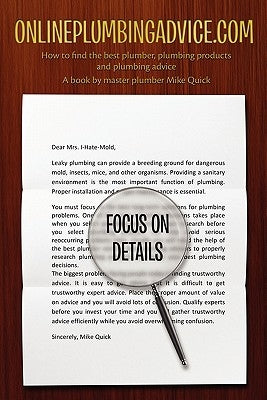 OnlinePlumbingAdvice.com: How to find the best plumber, plumbing products and plumbing advice by Quick, Michael