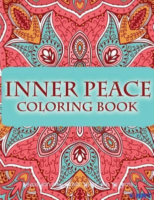 Inner Peace Coloring Book: Coloring Books for Adults Relaxation: Relaxation & Stress Reduction Patterns by Suwannawat, Tanakorn