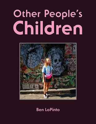 Other People's Children by Lopinto, Ben
