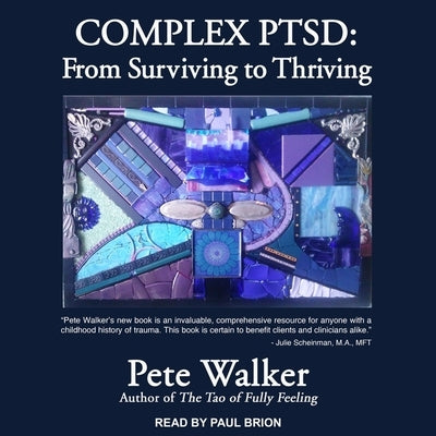 Complex Ptsd Lib/E: From Surviving to Thriving by Brion, Paul