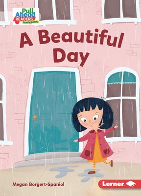 A Beautiful Day by Borgert-Spaniol, Megan