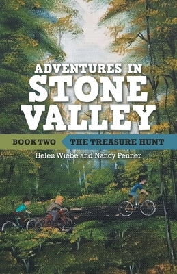 Adventures in Stone Valley: Book Two: the Treasure Hunt by Wiebe, Helen