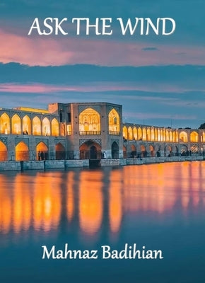 Ask the Wind by Badihian, Mahnaz