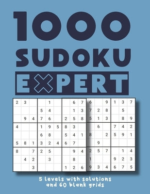 1000 Sudoku Expert 5 levels with solutions and 60 blank grids: Easy Medium Hard Difficult and Extreme / matching kids adults and seniors large print 8 by D. Peleon, Anthony