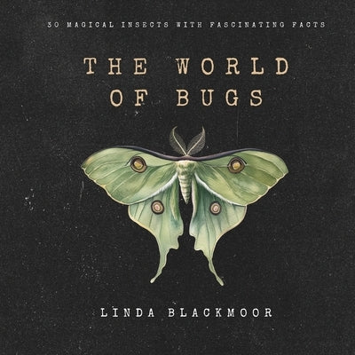 The World of Bugs by Blackmoor, Linda