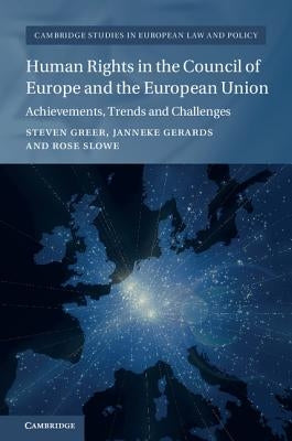 Human Rights in the Council of Europe and the European Union by Greer, Steven