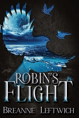 Robin's Flight by Leftwich, Breanne