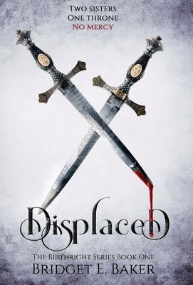 Displaced by Baker, Bridget E.