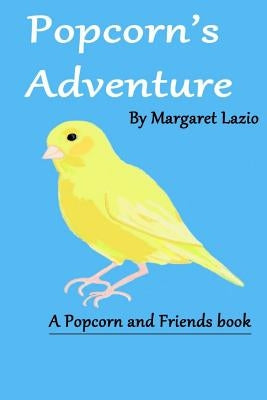 Popcorn's Adventure by Lazio, Margaret
