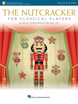 The Nutcracker for Classical Cello Players: 10 Selections from the Ballet with Recorded Piano Accompaniments Online by Tchaikovsky, Pyotr Il'yich