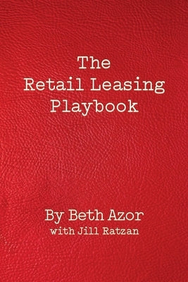 The Retail Leasing Playbook by Ratzan, Jill
