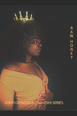 Raw Honey by Omadjela, Angele