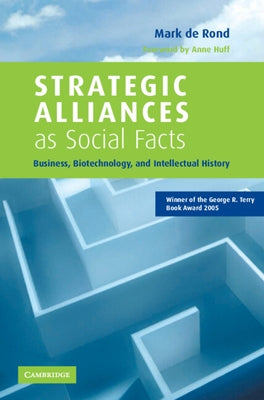 Strategic Alliances as Social Facts by de Rond, Mark