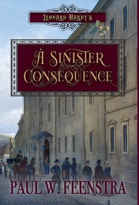A Sinister Consequence by Feenstra, Paul W.
