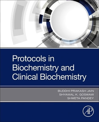 Protocols in Biochemistry and Clinical Biochemistry by Pandey, Shweta