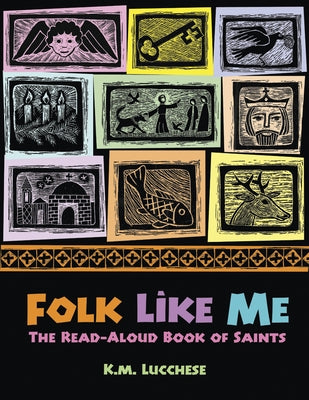 Folk Like Me: The Read Aloud Book of Saints by Lucchese, K. M.