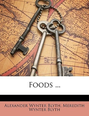 Foods ... by Blyth, Alexander Wynter