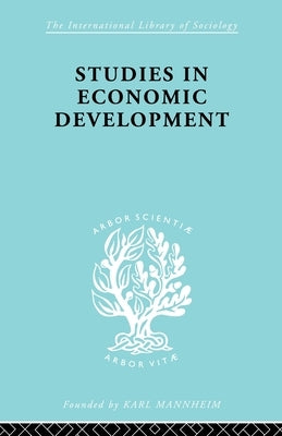 Studies in Economic Development by Bonne, Alfred
