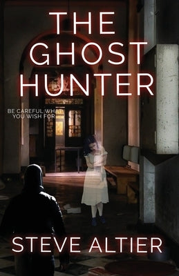The Ghost Hunter by Altier, Steve
