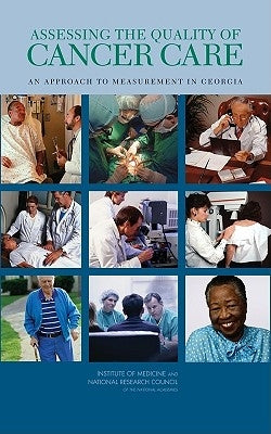 Assessing the Quality of Cancer Care: An Approach to Measurement in Georgia by National Research Council
