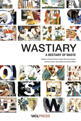 Wastiary: A bestiary of waste by Picard, Michael Hennessy