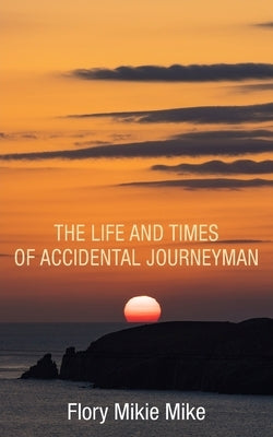 The Life and Times of Accidental Journeyman by Mikie Mike, Flory